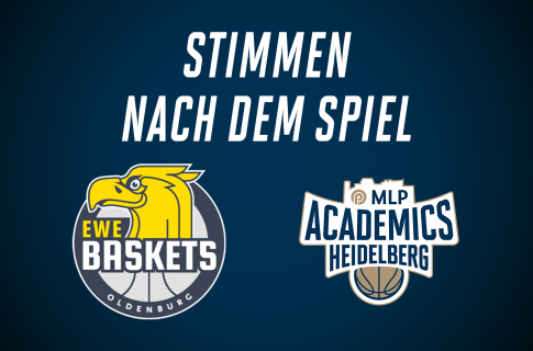 Stimmen nach dem Spiel vs. EWE Baskets Oldenburg